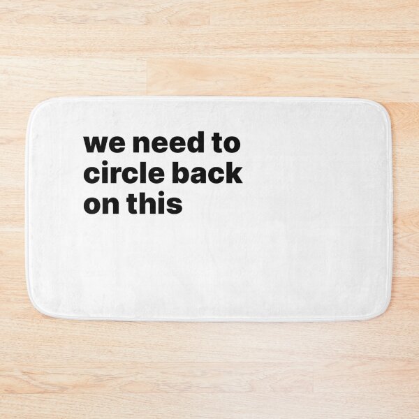 Item preview, We need to circle back on this designed and sold by sparrowski.