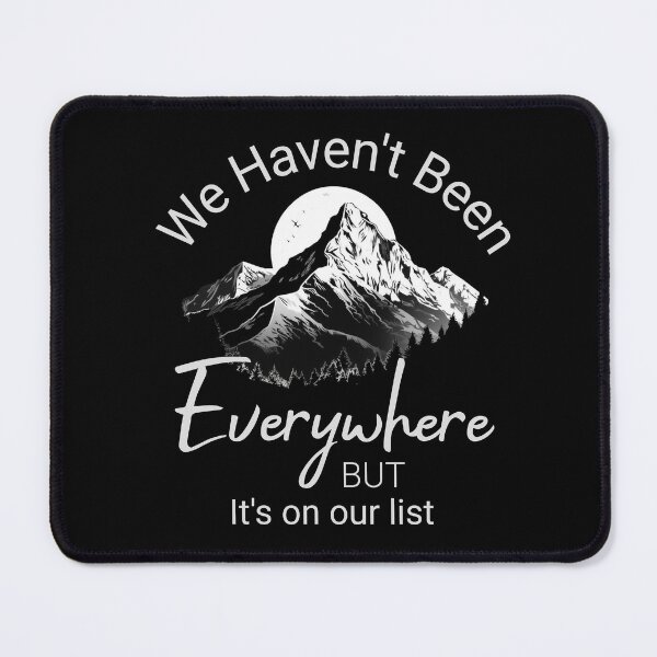 Item preview, We haven't been everywhere but it's on our list - exploretheworld - Visiting Places - aroundtheworld - Die Wanderlust – outdoorlife – exploremore – Sundown adventure – Adventure capitalist. designed and sold by JansenGS.