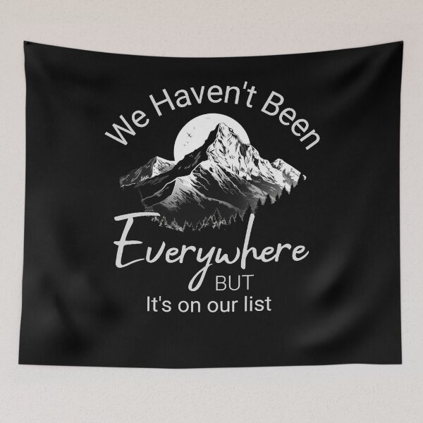 Item preview, We haven't been everywhere but it's on our list - exploretheworld - Visiting Places - aroundtheworld - Die Wanderlust – outdoorlife – exploremore – Sundown adventure – Adventure capitalist. designed and sold by JansenGS.