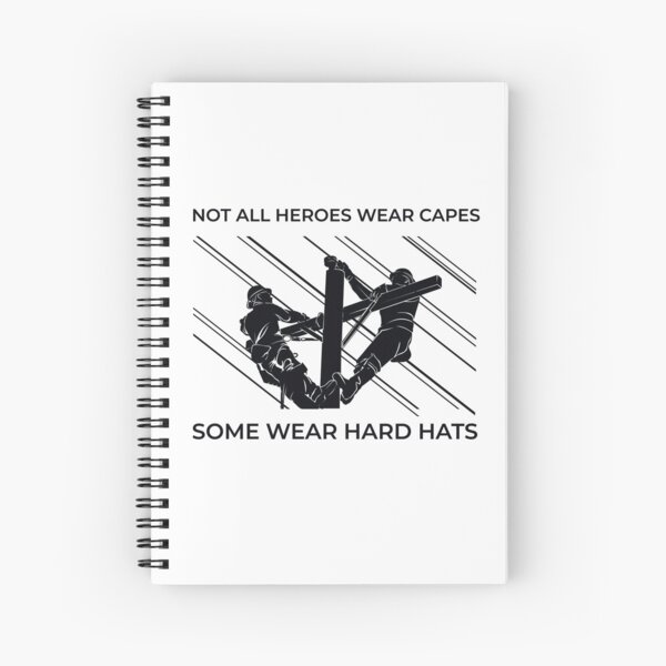 Linemen Silhouettes - Not All Heroes Wear Capes Some Wear Hard Hats Spiral Notebook