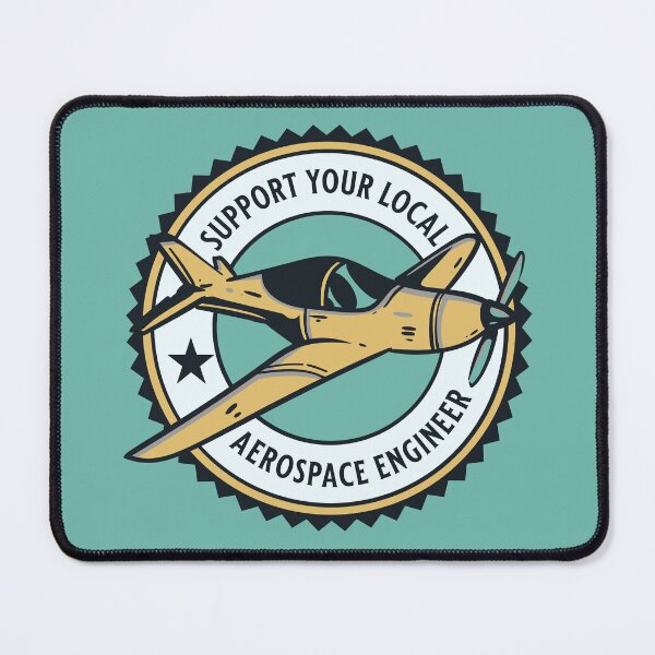 Item preview, Support Your Local Aerospace Engineer designed and sold by GasparArts.