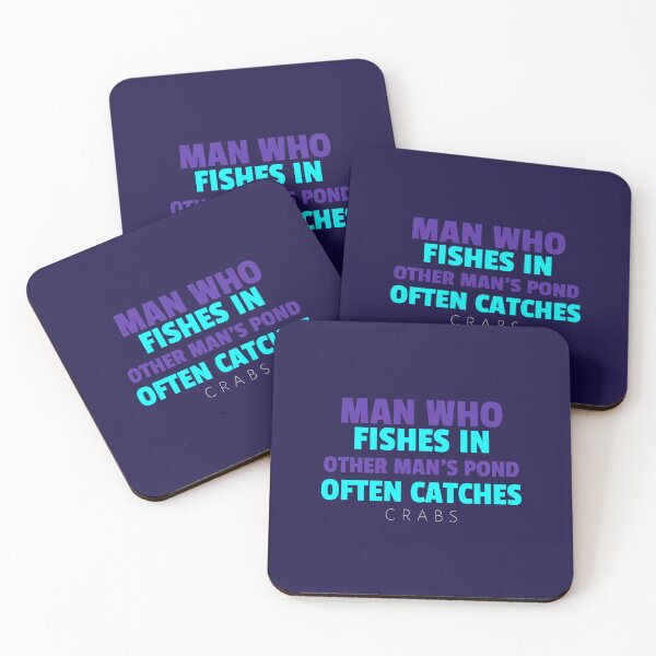 Item preview, MAN WHO FISHES IN OTHER MAN'S POND OFTEN CATCHES CRABS - Wise Proverb Tee designed and sold by teecraftstudios.