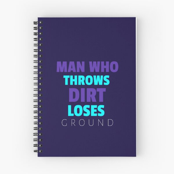 Item preview, MAN WHO THOWS DIRT LOSES GROUND - Wise Proverb Tee designed and sold by teecraftstudios.