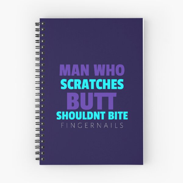 Item preview, MAN WHO SCRATCHES BUTT SHOULDN'T BITE FINGERNAILS - Wise Proverb Tee designed and sold by teecraftstudios.