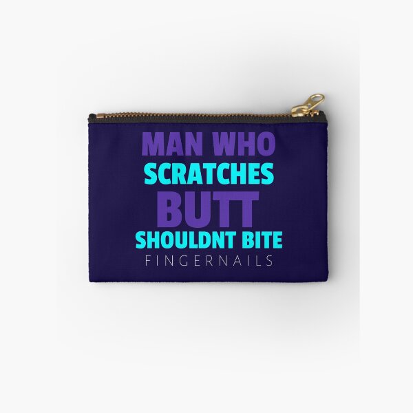 Item preview, MAN WHO SCRATCHES BUTT SHOULDN'T BITE FINGERNAILS - Wise Proverb Tee designed and sold by teecraftstudios.