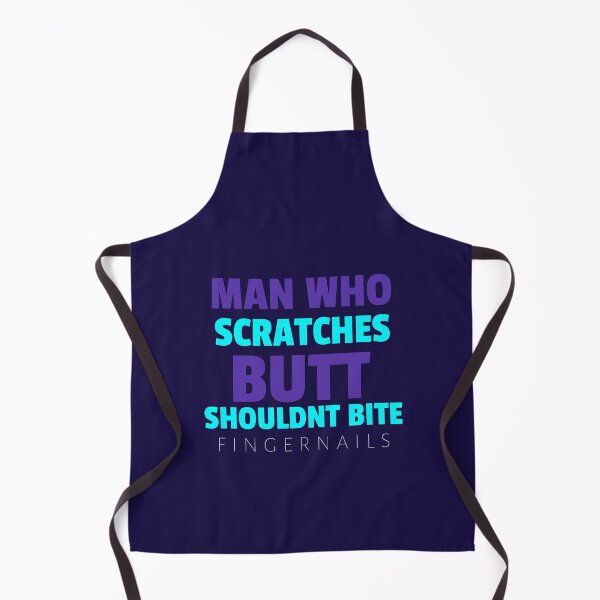 Item preview, MAN WHO SCRATCHES BUTT SHOULDN'T BITE FINGERNAILS - Wise Proverb Tee designed and sold by teecraftstudios.