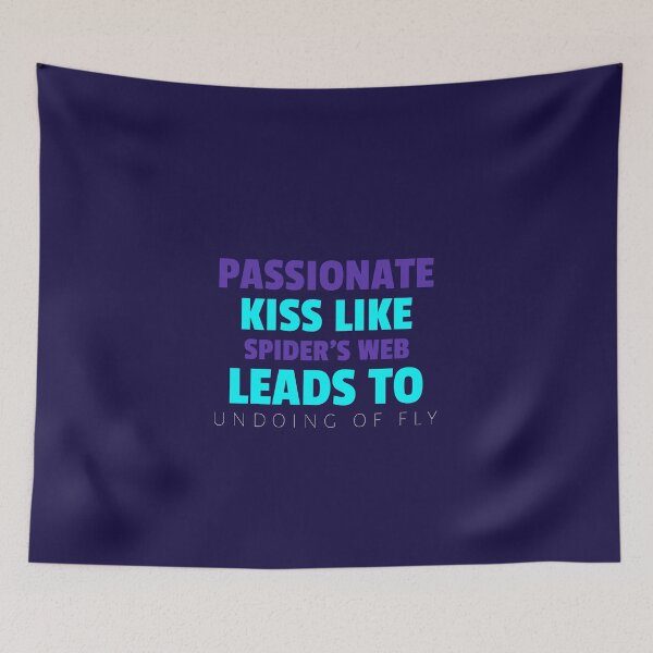 Item preview, PASSIONATE KISS LIKE SPIDER'S WEB LEADS TO UNDOING OF FLY - Wise Proverb Tee designed and sold by teecraftstudios.