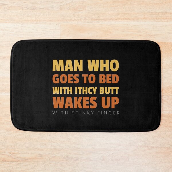 Item preview, MAN WHO GOES TO BED WITH ITCHY BUTT WAKES UP WITH STINKY FINGER- Wise Proverb Tee designed and sold by teecraftstudios.