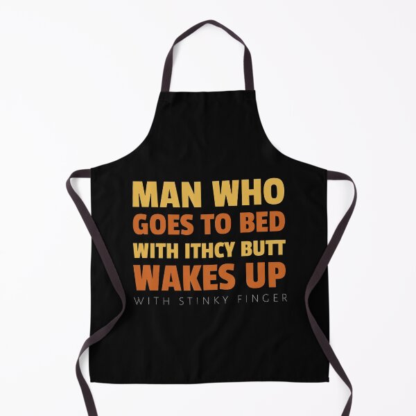 Item preview, MAN WHO GOES TO BED WITH ITCHY BUTT WAKES UP WITH STINKY FINGER- Wise Proverb Tee designed and sold by teecraftstudios.