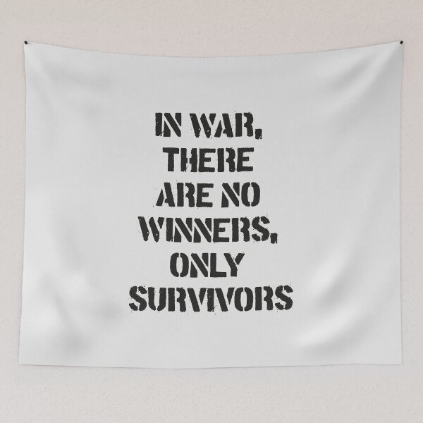 Item preview, "In war, there are no winners, only survivors". Anti-war message! designed and sold by paulo silveira.