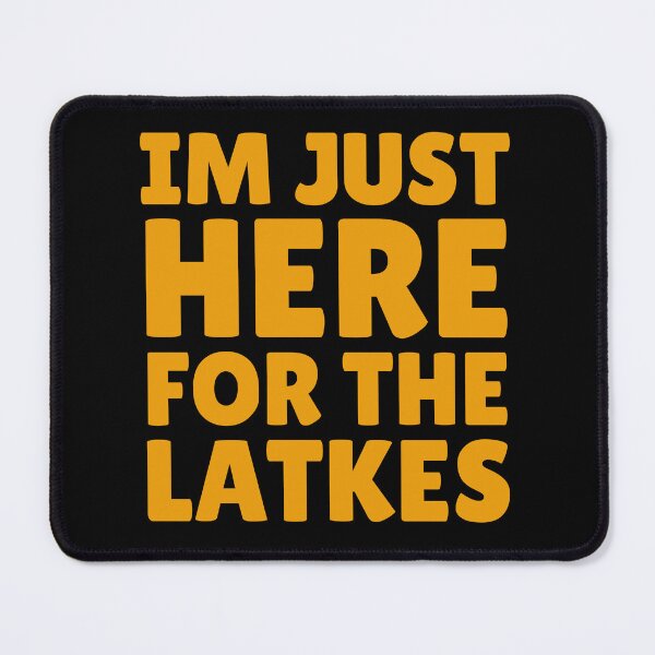Item preview, Im Just Here For The Latkes designed and sold by Affyboss6.