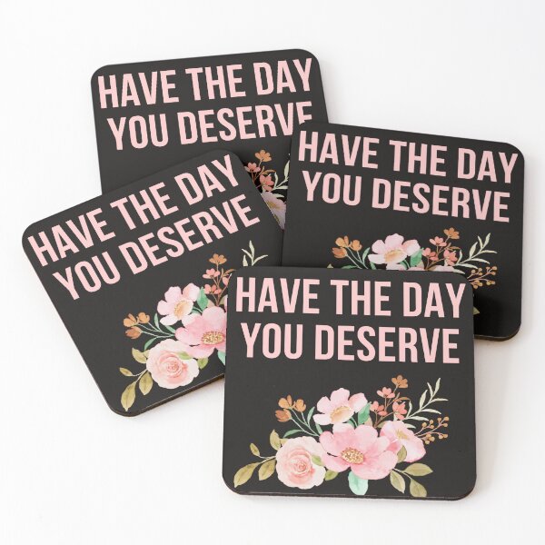 Item preview, have the day you deserve designed and sold by Creativity-mer.