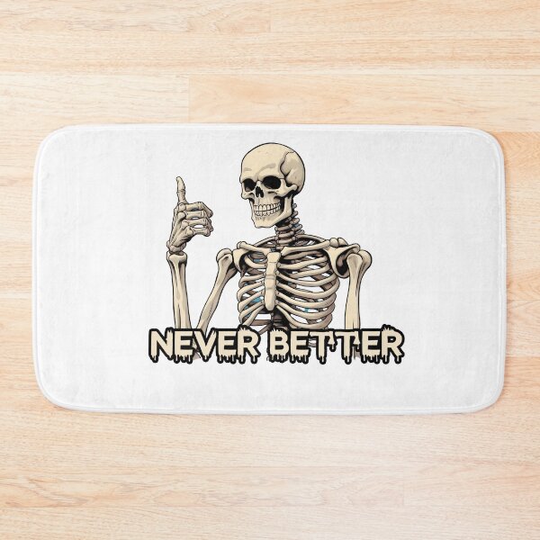 Item preview, Never Better Skeleton designed and sold by chihab21.