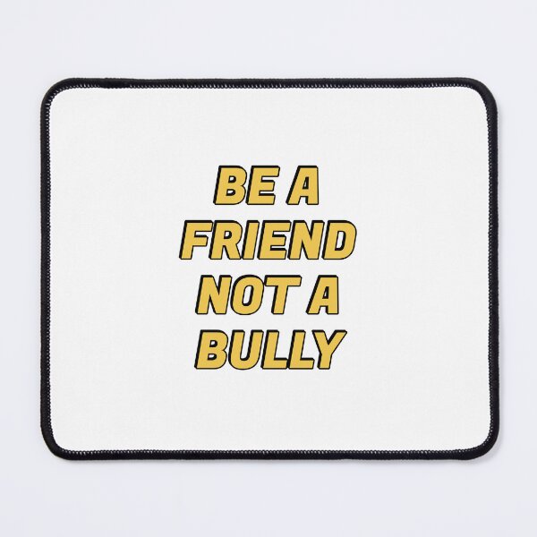 Item preview, Be A Friend Not A Bully  - stop bullying designed and sold by Inspirationmotivation.