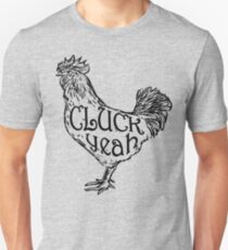 Cluck Yeah - Chicken Unisex T-Shirt