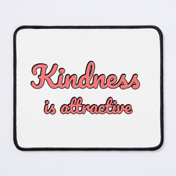 Item preview, Kindness is Attractive - Be Kind designed and sold by Inspirationmotivation.