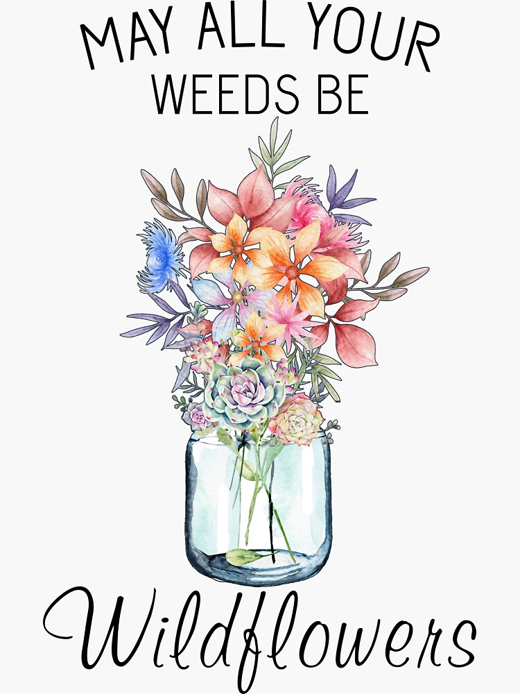 May All Your Weeds Be Wildflowers Mason Jar Tumbler - Mason Jar