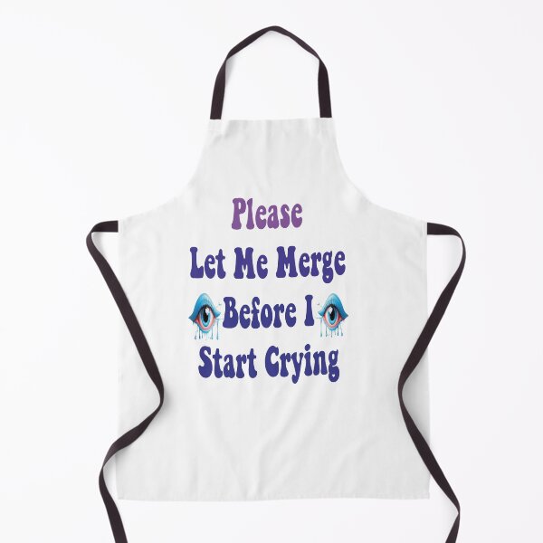 Item preview, Please Let Me Merge Before I Start Crying funny memes designed and sold by stylechoc.