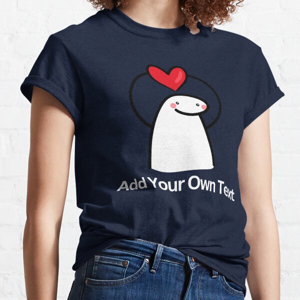 Add Your Own Text T Shirts for Sale Redbubble