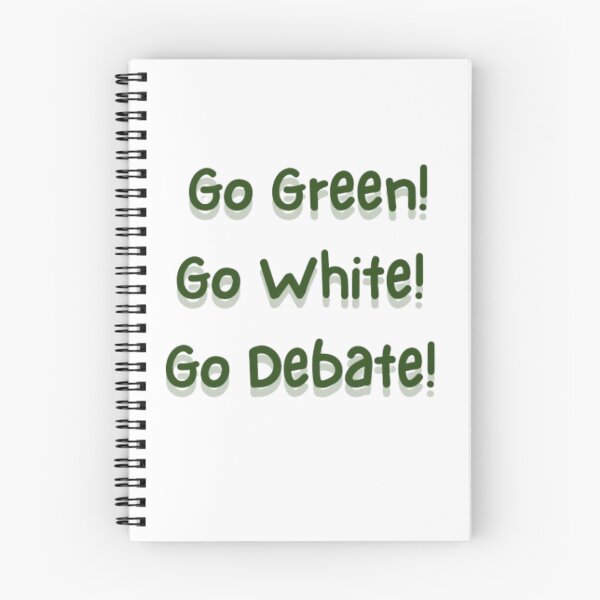 Item preview, Go Green! Go White! Go Debate! designed and sold by meloch10.