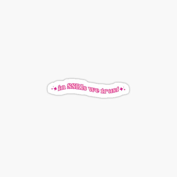 Item preview, In SSRIs We Trust Mental Health Awareness designed and sold by mariejosee22.