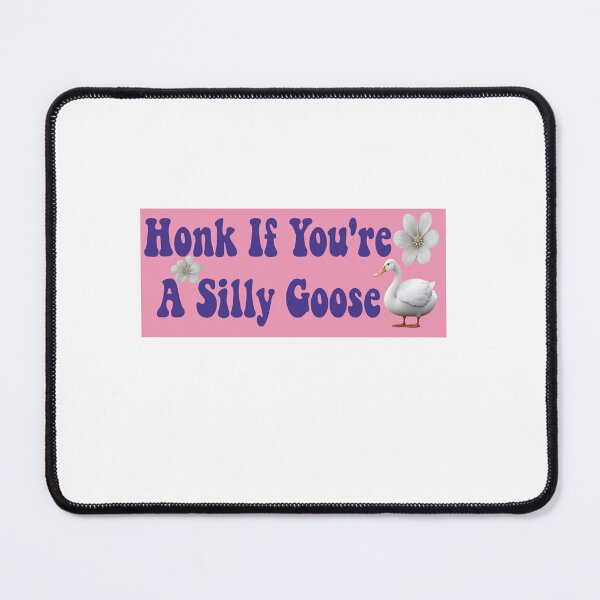 Item preview, Honk If You're A Silly Goose Funny Meme designed and sold by stylechoc.