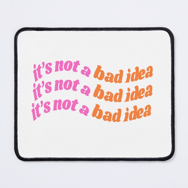 Item preview, it's not a bad idea designed and sold by kellyclement.