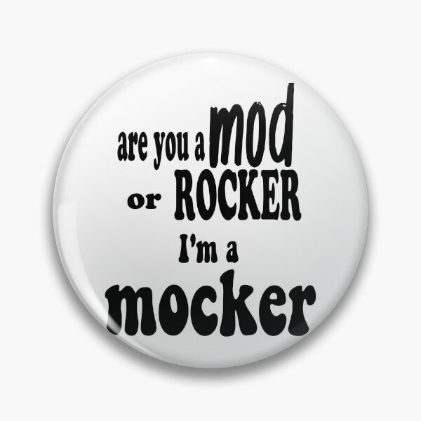 Item preview, Are you A Mod Or A Rocker; I'm a mocker funny memes  designed and sold by stylechoc.