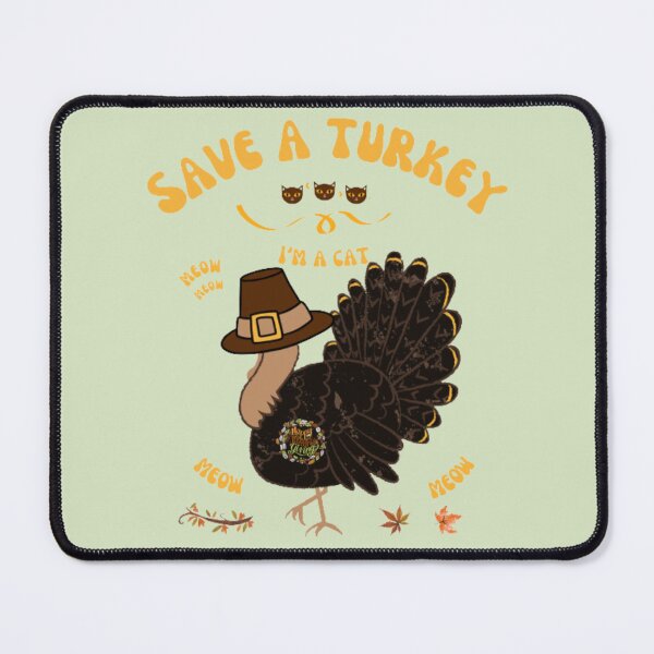 Item preview, Funny meow meow Thanksgiving-fake cat, save a turkey designed and sold by Route51.