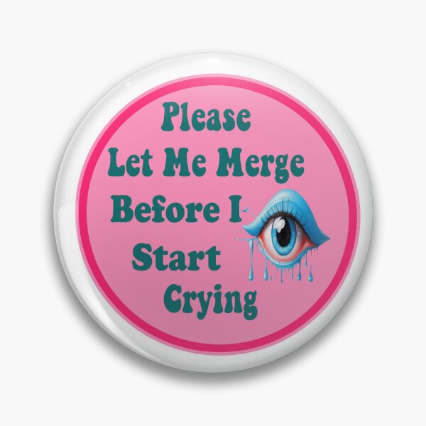 Item preview, Please Let Me Merge Before I Start Crying funny memes designed and sold by stylechoc.