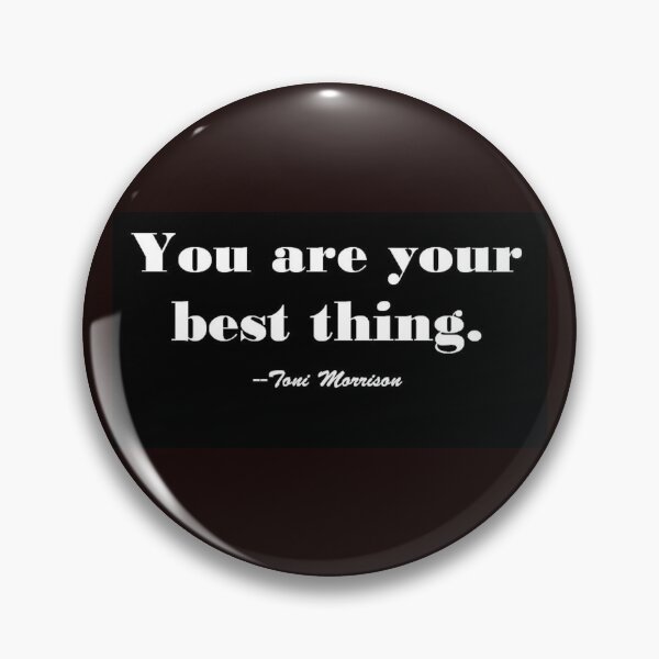 Item preview, You are your best thing. --Toni Morrison designed and sold by michael6076.