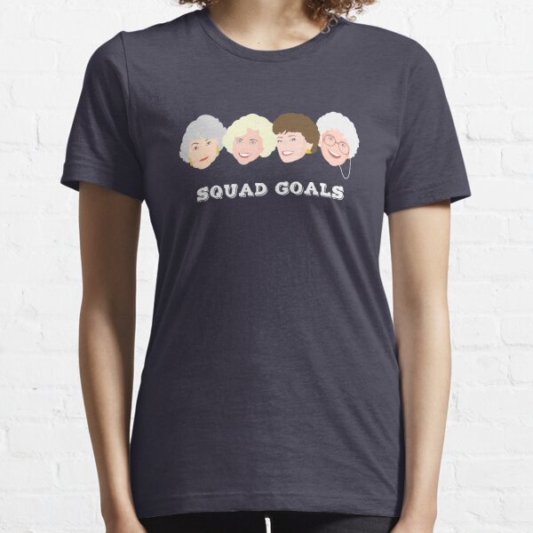 Golden Girls Squad Goals Thank You For Being A Friend Essential T-Shirt