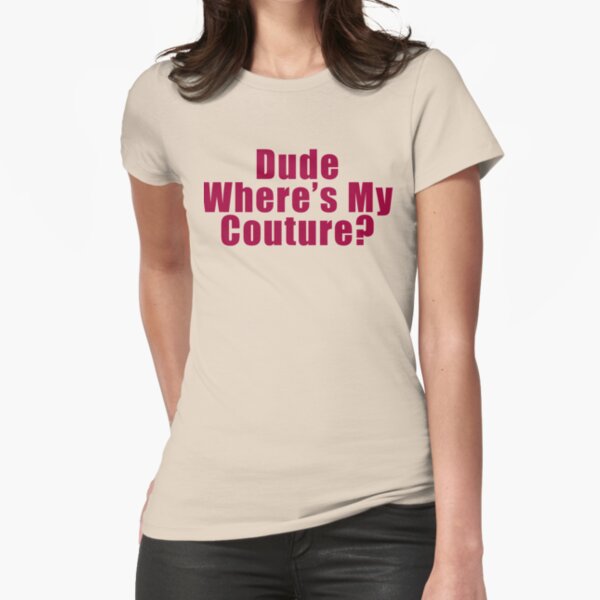 Dude Where's My Couture - Pink Fitted T-Shirt