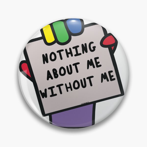 Item preview, Nothing about me without me protest placard designed and sold by JJJJdoodles.