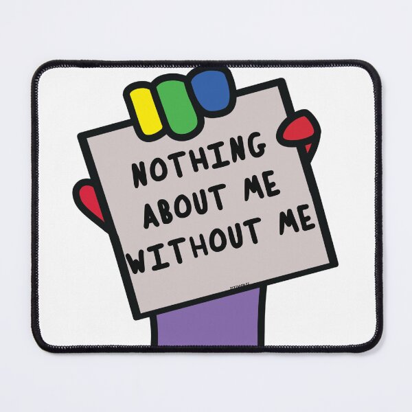 Item preview, Nothing about me without me protest placard designed and sold by JJJJdoodles.