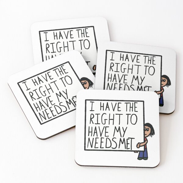 Item preview, I HAVE THE RIGHT TO HAVE MY NEEDS MET designed and sold by JJJJdoodles.