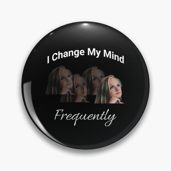 Item preview, I Change My Mind Frequently designed and sold by 5PointsDigital.