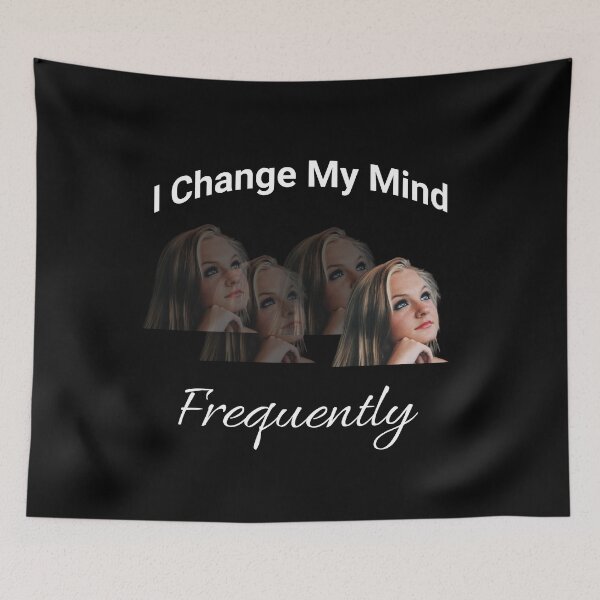 Item preview, I Change My Mind Frequently designed and sold by 5PointsDigital.