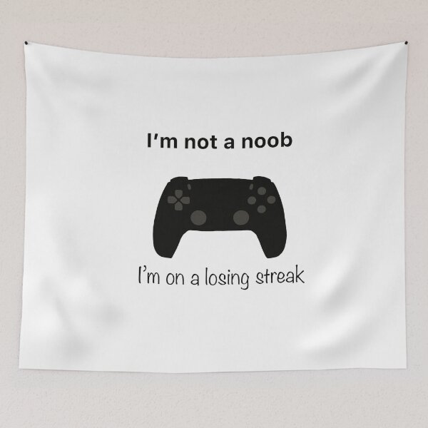 Item preview, I’m not a noob; I’m on a losing streak designed and sold by GameMod.
