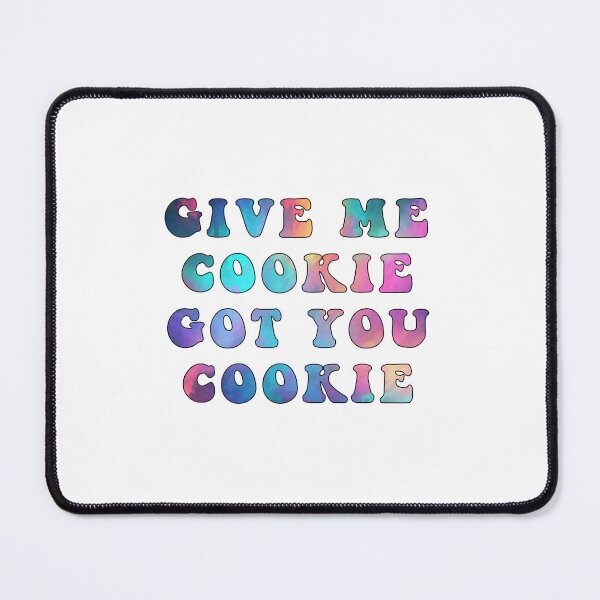 Item preview, Gave me cookie, got you cookie designed and sold by Jesticker.