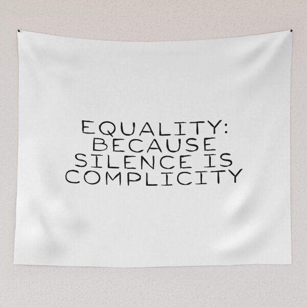 Item preview, Equality: Because silence is complicity designed and sold by SarcastiCrafts.