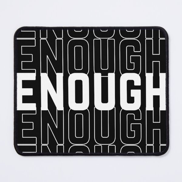 Item preview, Enough - White Repeating Text designed and sold by JDPrntz.