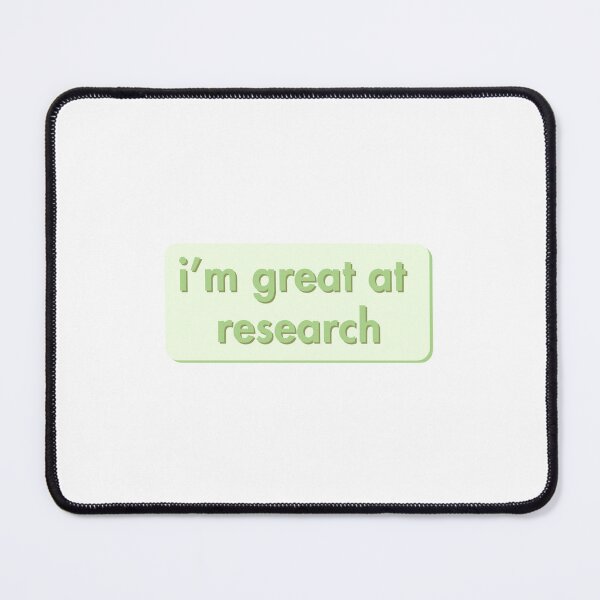 Item preview, i'm great at research - motivational for student or research or grad student - green designed and sold by StudyPuff.