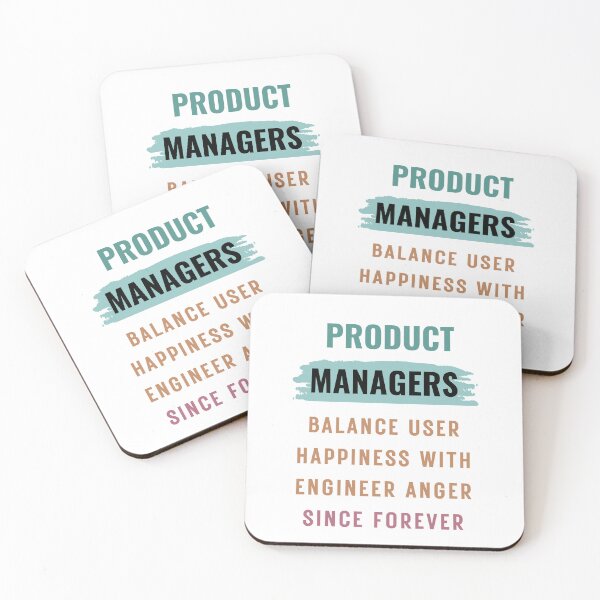 Item preview, Product Managers balance user happiness with engineer anger. designed and sold by FriskyLama.