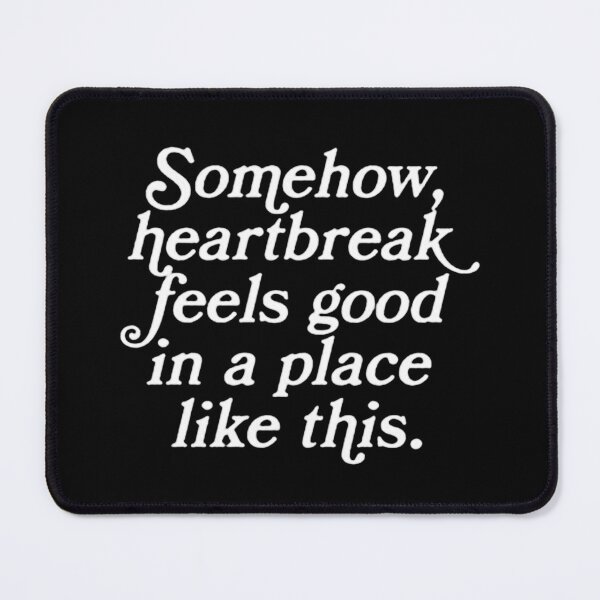 Item preview, Somehow Heartbreak Feels Good in a Place Like This - Nicole Kidman designed and sold by robertdespo.