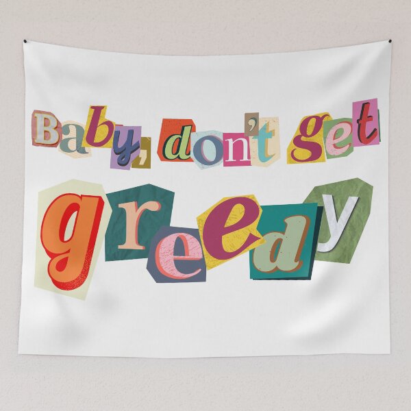 Item preview, Baby, don't get greedy designed and sold by andreadelriv.