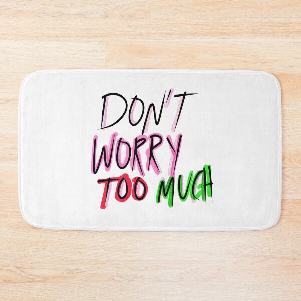 Item preview, Don’t worry too much designed and sold by lukked.
