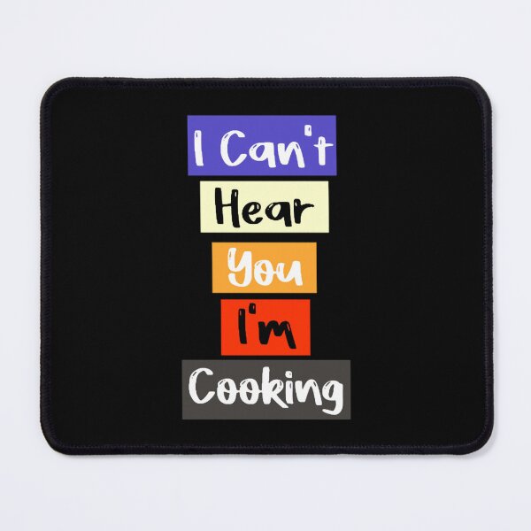 Item preview, I Can_t Hear You I_m Cooking Busy Funny cooking lovers designed and sold by Rielburci.