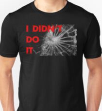 I didn't do it T-shirt Unisex T-Shirt