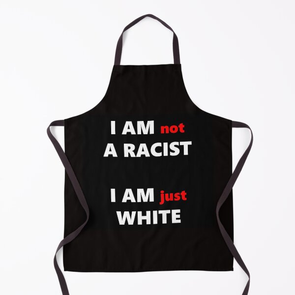 Item preview, I am Not A Racist I am Just White designed and sold by bohemianbrigade.